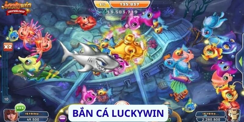 Điểm Nổi Bật Tạo Nên Sức Hút Cho Bắn Cá LUCKYWIN