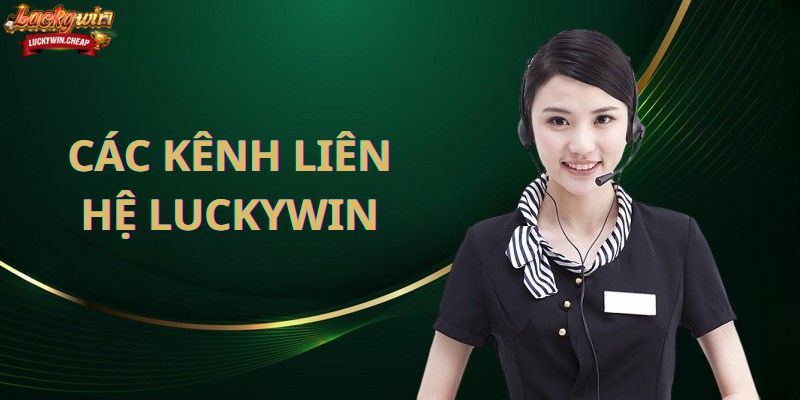 Các kênh liên hệ LUCKYWIN phổ biến và an toàn