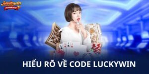 Cách nhận code LUCKYWIN đơn giản và hiệu quả nhất 2025