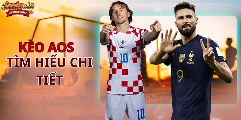 Kèo AOS là gì? Tìm hiểu chi tiết về kèo cá cược hấp dẫn