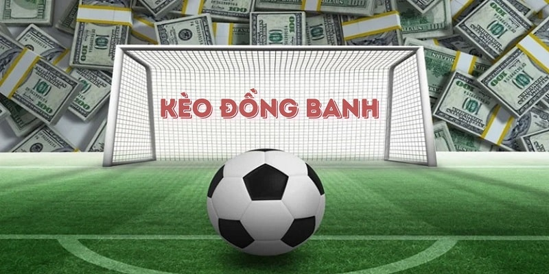 Nên chọn kèo đồng banh vào lúc nào?