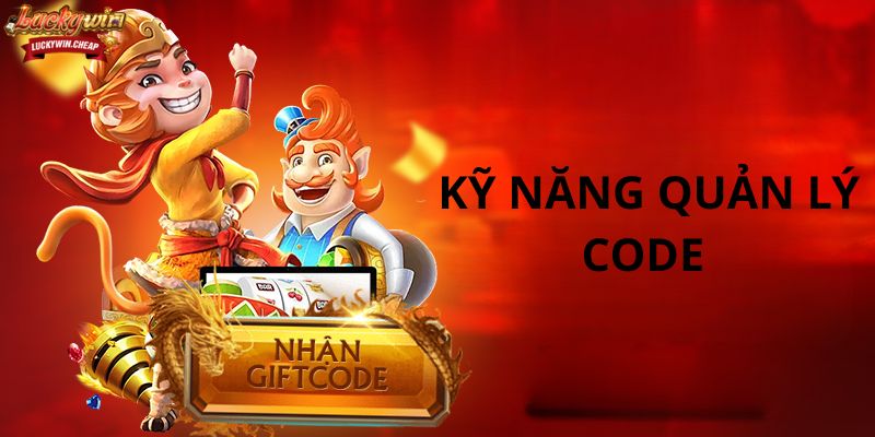 Kỹ năng quản lý code và sử dụng hiệu quả khi nổ hũ