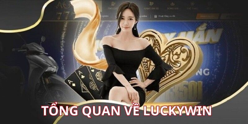 Tổng quan về LUCKYWIN